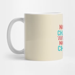 Nothing Changes If Nothing Changes Mug